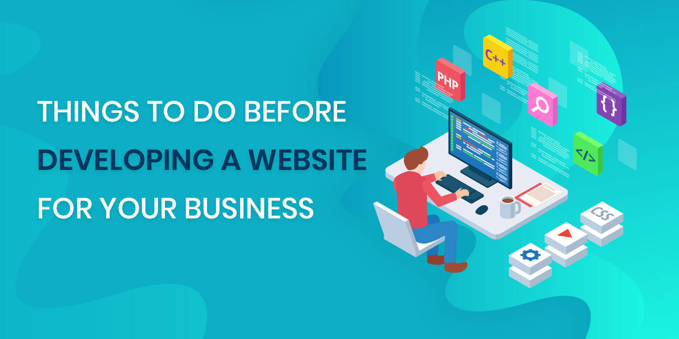 Things to Do Before Developing a Website for Your Business