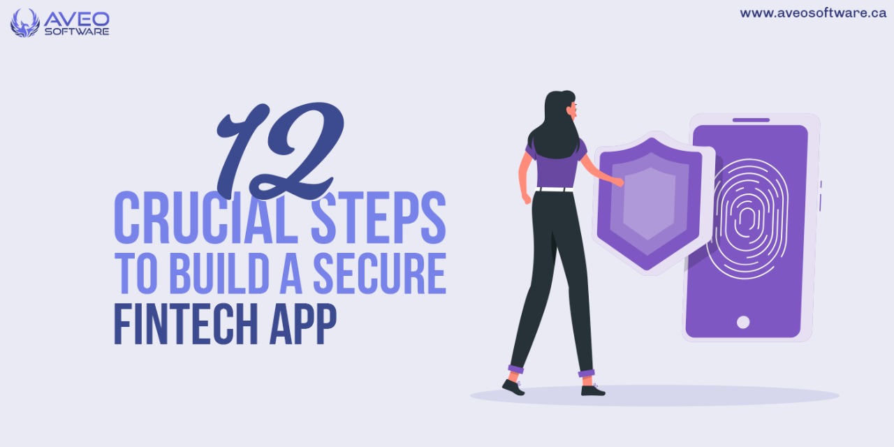 12 Crucial Steps to Build a Secure Fintech Application